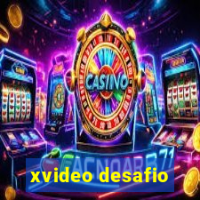 xvideo desafio